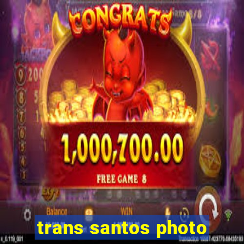 trans santos photo